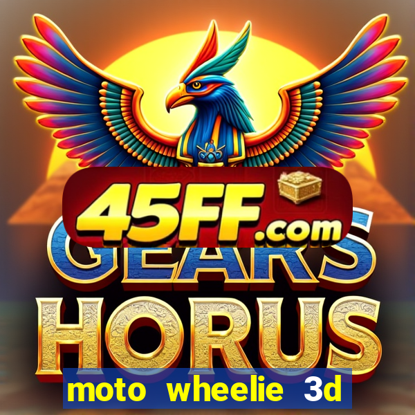 moto wheelie 3d dinheiro infinito